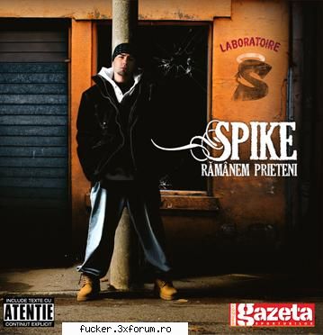 Spike - Ramanem Prieteni - Link De Download: 1.Dezarhivati 2.Ascultati - Hip-Hop
